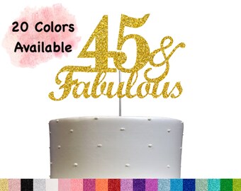 45 and Fabulous Birthday Cake Topper | Glitter | 45th Birthday Decorations for a Fabulous Party Theme | Perfect for Celebrating 45 years