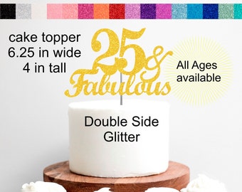 25th Birthday Cake Topper 25 & Fabulous Cake Topper Cupcake Topper and Banner Complete Set Adult Party Decorations Favors ALL AGES AVAILABLE