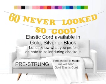 60th Birthday Decorations 60 Never Looked So Good theme Cake Topper Cupcake Topper Banner (20 Glitter Colors)