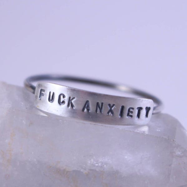 Sterling Silver Ring, Hand Stamped, "F*** ANXIETY", Made To Order
