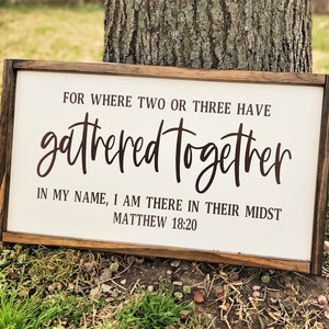 Gathered Together - Matthew 18:20 - Wedding Sign - Rustic Wood Sign - Where 2 or 3 are gathered - Scripture Sign - Farmhouse Wedding Sign