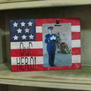 Our Hero Frame, Patriotic photo block, America flag, Red White and Blue, Picture Frame, Military Family Frame, Wood Frame, Patriotic gift image 1