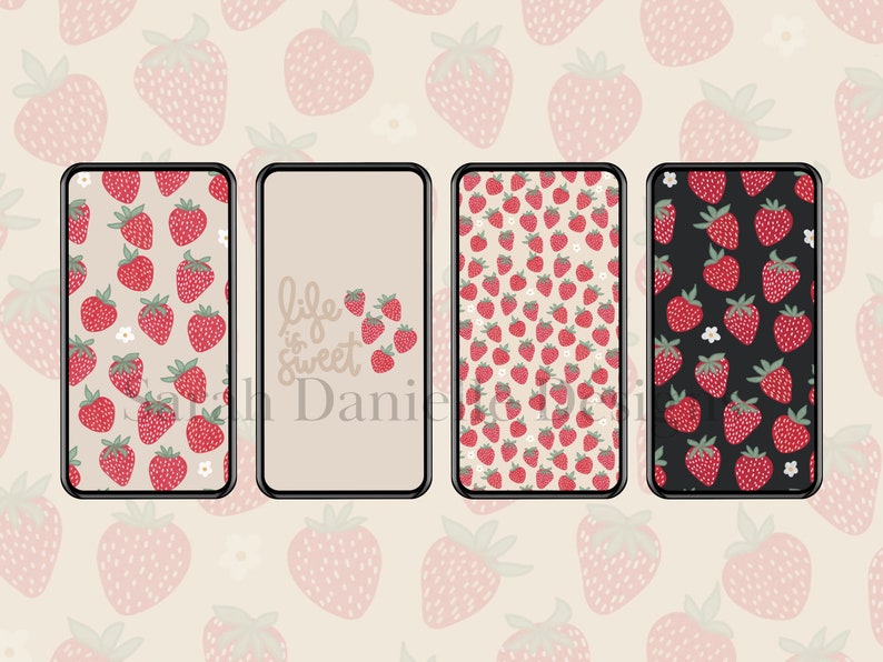 May include: Four phone screen mockups with different strawberry patterns. The first mockup has a red and white strawberry pattern on a white background. The second mockup has a beige background with the text "life is sweet". The third mockup has a red and white strawberry pattern on a beige background. The fourth mockup has a red and white strawberry pattern on a black background.