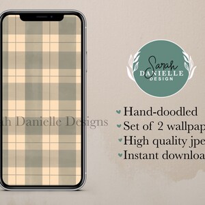 May include: A set of two digital phone wallpapers featuring a hand-drawn plaid pattern in beige and green. The text "Sarah Danielle Designs" is visible at the bottom of the image.