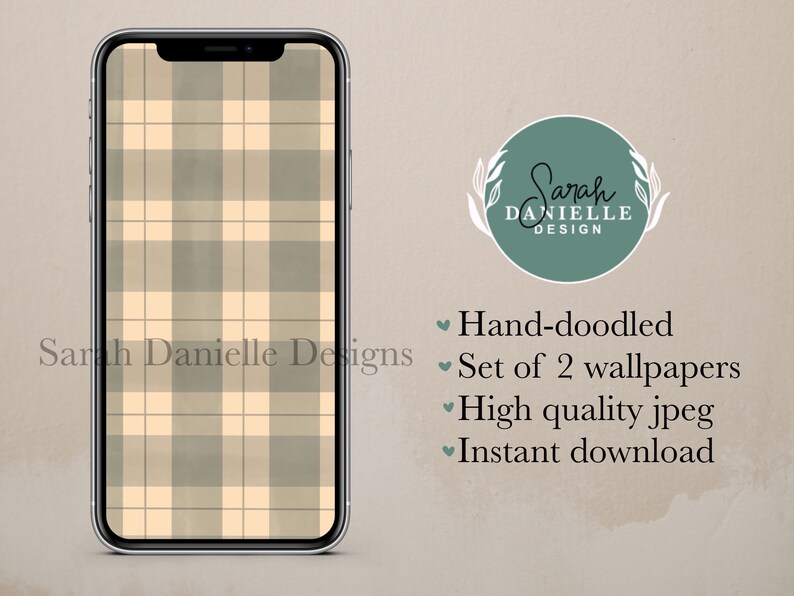May include: A set of two digital phone wallpapers featuring a hand-drawn plaid pattern in beige and green. The text "Sarah Danielle Designs" is visible at the bottom of the image.