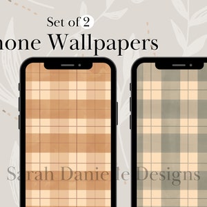 May include: Set of two phone wallpapers featuring a plaid pattern. The first wallpaper is a brown and beige plaid, and the second wallpaper is a gray and beige plaid. The text "Sarah Danielle Designs" is at the bottom of the image.