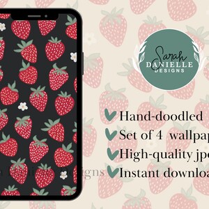 May include: A set of four digital phone wallpapers featuring a hand-drawn pattern of red strawberries on a black background. The text "Sarah Danielle Designs" is visible in the upper right corner of the image.