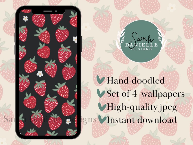 May include: A set of four digital phone wallpapers featuring a hand-drawn pattern of red strawberries on a black background. The text "Sarah Danielle Designs" is visible in the upper right corner of the image.