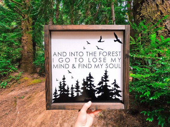 And Into The Forest I Go To Lose My Mind Find My Soul Etsy