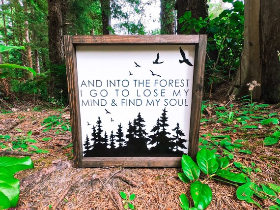 And Into The Forest I Go To Lose My Mind Find My Soul Etsy