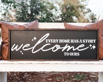 Every Home Has A Story Welcome To Ours | Modern Farmhouse Framed Wood Sign | Made To Order | More Colors & Sizes+