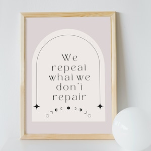 We Repeat What We Don&#39;t Repair | Mental Health,  Wellness, Therapist Office, Counselor Office, Social Worker, Coach