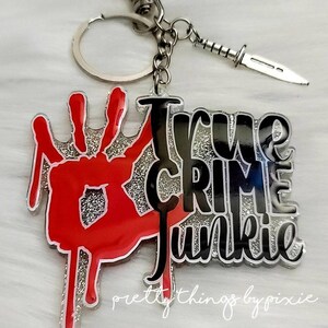 True Crime Junkie Acrylic Keychain/Horror Junkie Keychain/True Crime/Crime Junkie