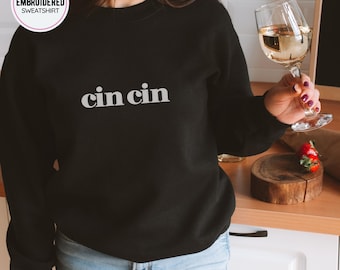 Cin Cin Embroidered Sweatshirt: Drinking Sweatshirt, Cin Cin Embroidery, Bachelor's Party Sweatshirt, Bridal Party Uniform