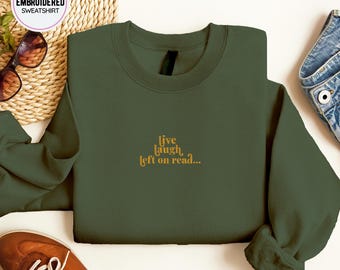 Live Laugh Embroidered Sweatshirt, Reading Lovers Crewneck, Cotton Blend Sweater for Readers, Readers' Gift, Live, Laugh Left on Reading