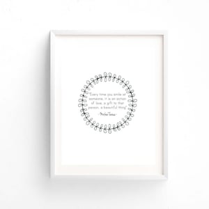 Mother Teresa Quote &quot;Every time you smile at someone, it is an action of love, a gift to that person, a beautiful thing&quot;