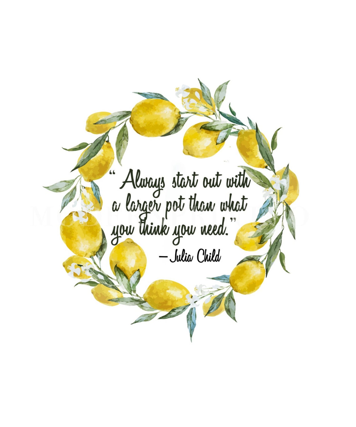 Julia Child Quote always Start Out With a Larger Pot Than What You