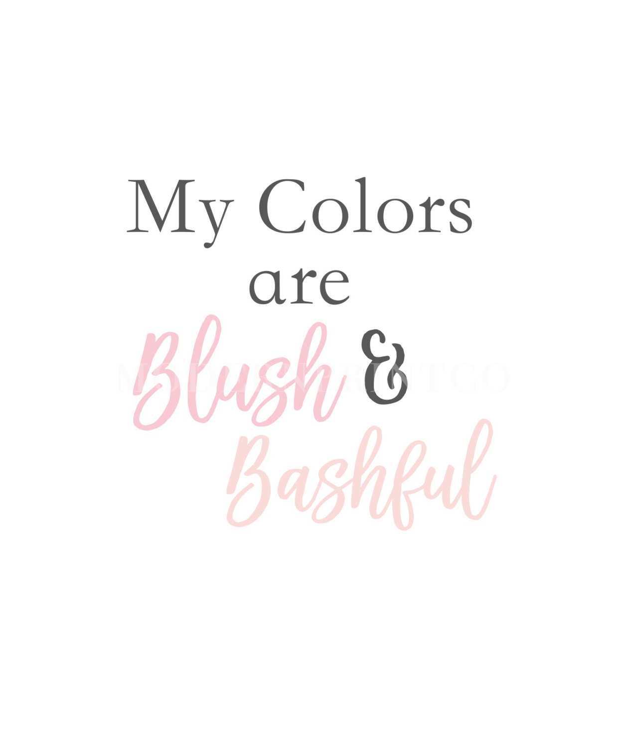 Steel Magnolias Movie Quote My Colors Are Blush and Bashful Etsy
