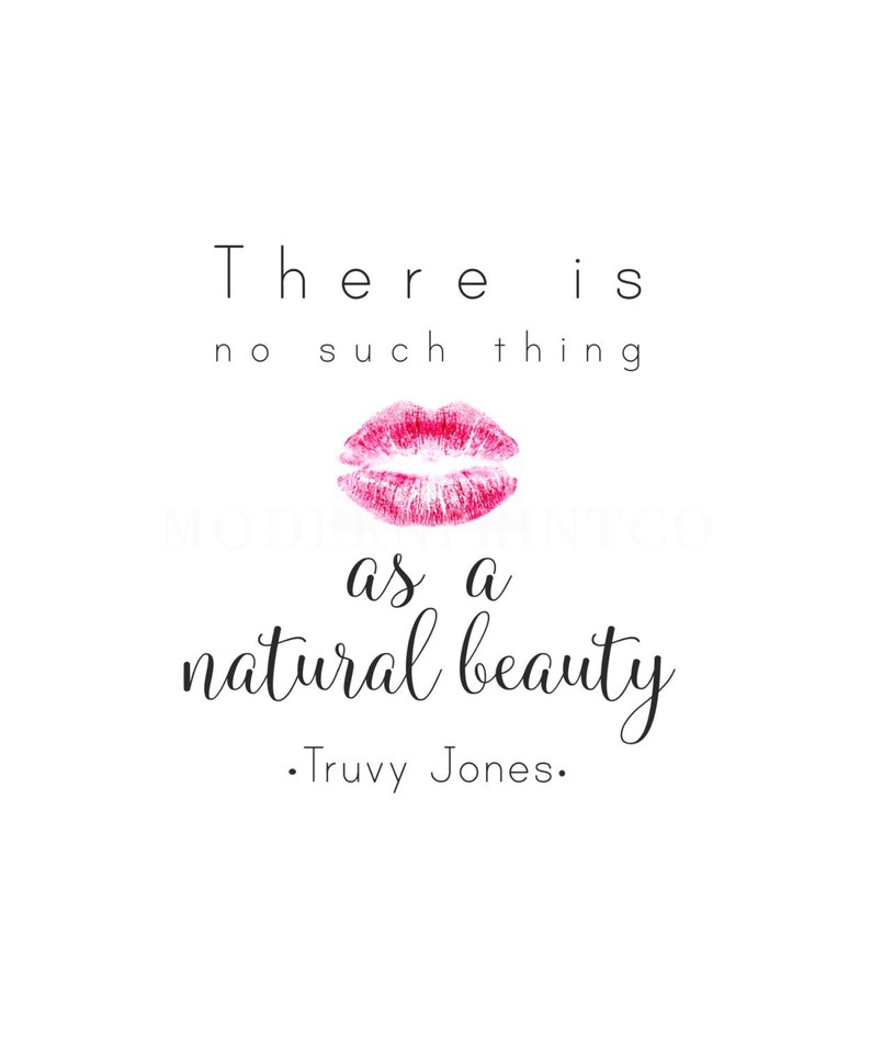 Steel Magnolias Movie Quote There is No Such Thing as a Natural Beauty