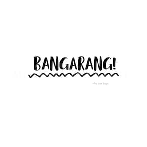 May include: Black and white graphic text that reads "BANGARANG!" with a wavy line underneath and the text "the last boys" below the line.