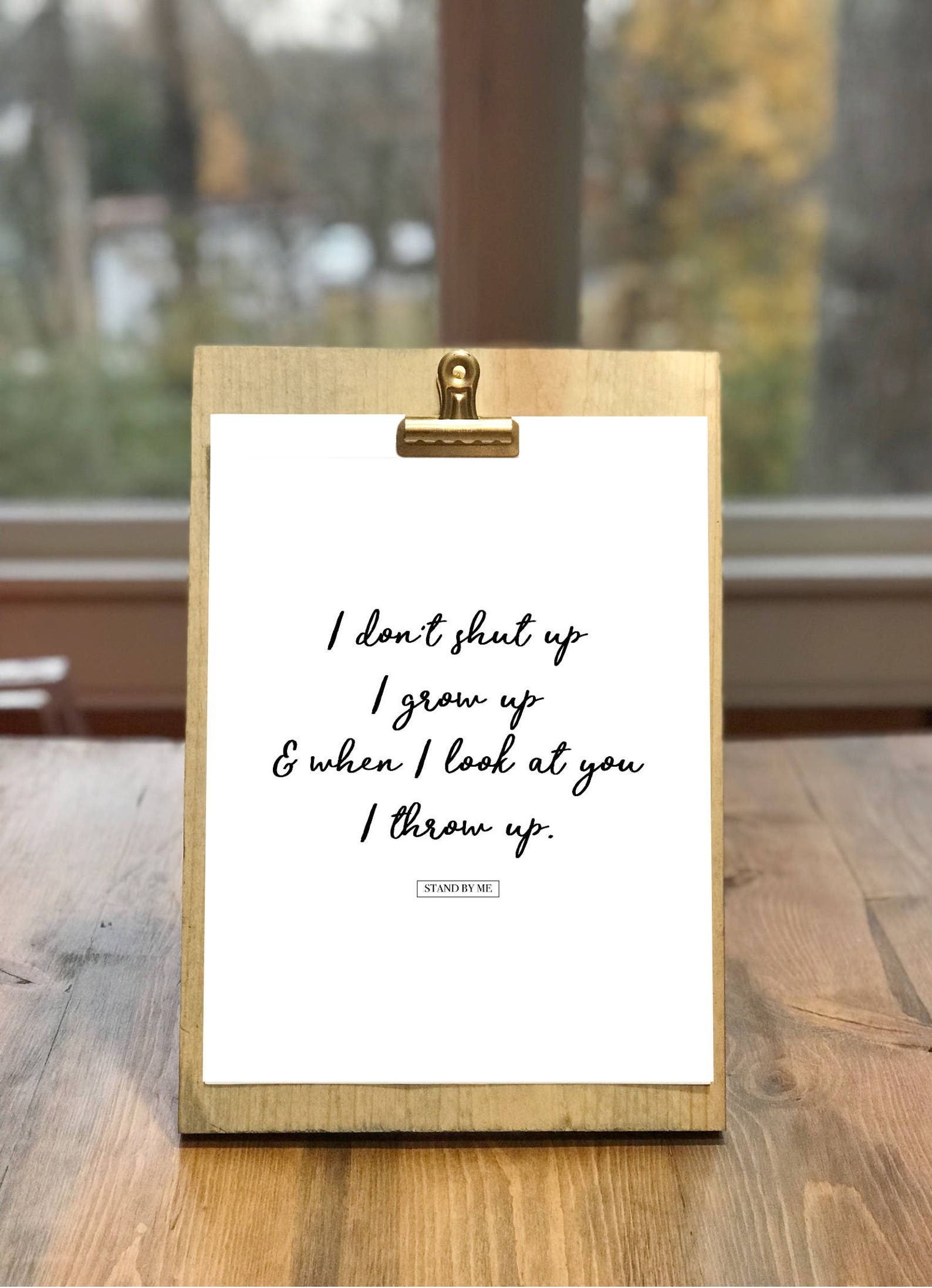 80's Movie Stand by Me Quote I Don't Shut Up. I Grow Up, and When I Look at You I Throw Up. Etsy