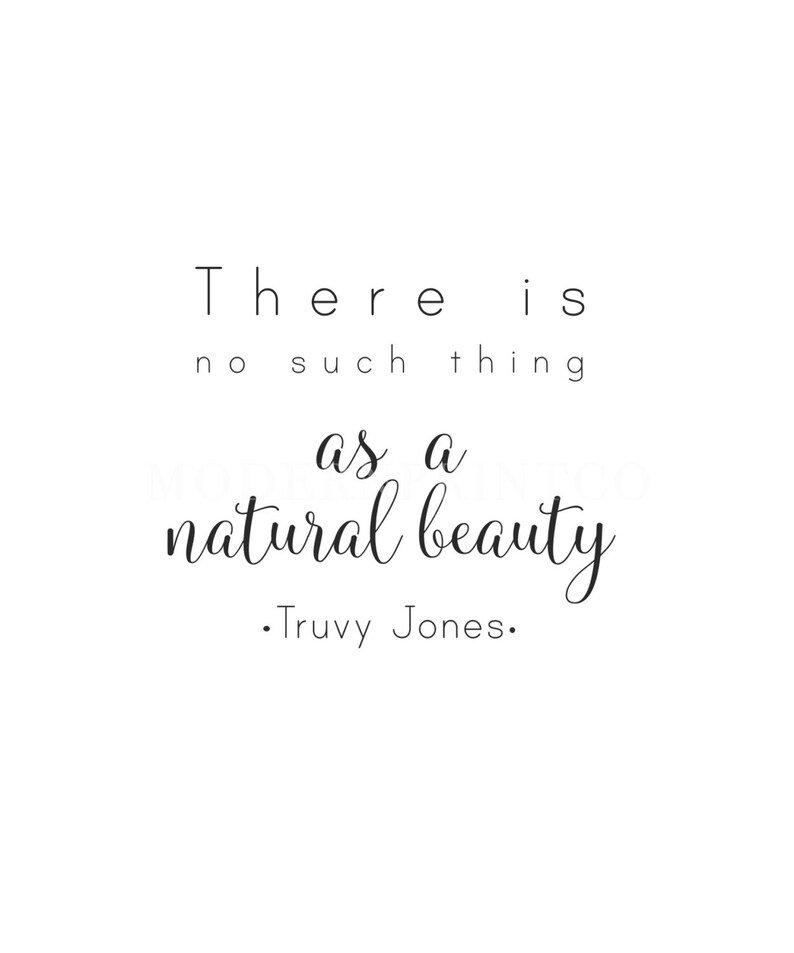 Steel Magnolias Movie Quote There is No Such Thing as a Natural Beauty