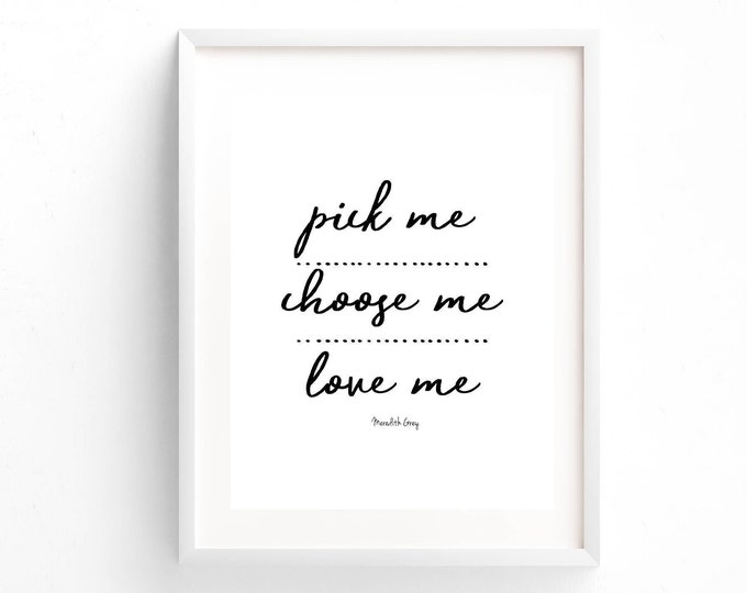 Greys Anatomy Meredith Grey Quote Pick Me Love Me Etsy Singapore Greys Anatomy Meredith Grey Quote Pick Me Love Me Etsy Singapore