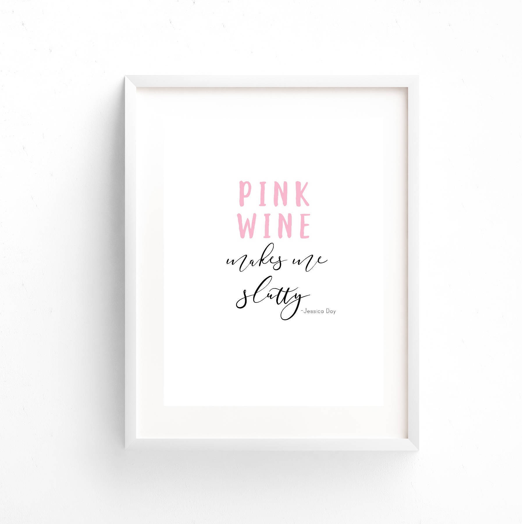 New Girl Jessica Day Quote Pink Wine Makes Me Slutty. Tv Show Quote Etsy