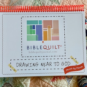 Drawing Near to God Monthly Bible Quilt Journal