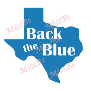 May include: A blue outline of the state of Texas with the words "Back the Blue" in white text.