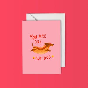 You Are One Hot Dog - Valentinstag/Jubiläum/Geburtstagskarte