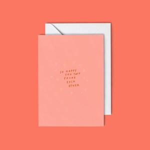 Estoy tan feliz de que se hayan encontrado: tarjeta de compromiso o boda