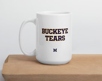Buckeye Tears Mug - Michigan Football Gift