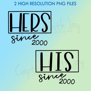 HIS seit 2000 - HERS seit 2000 - T Shirt Design, Cricut, Silhouette, Kommerzielle Nutzung - 2 High Res. Digitales PNG