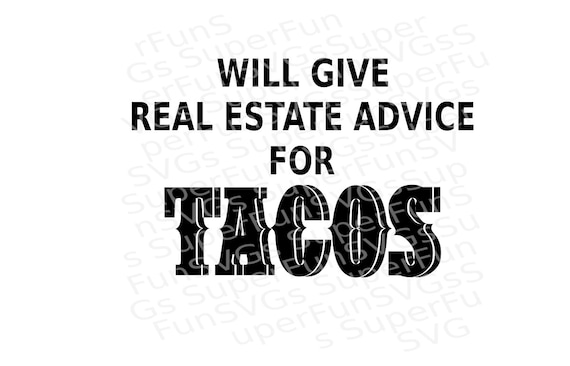 Real Estate for Tacos SVG - Digital Cutting File, SVG, DXF, png, eps - Silhouette Studio & Cricut