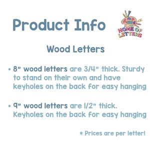 May include: Product information for wood letters. The text states that 8" wood letters are 3/4" thick and 9" wood letters are 1/2" thick. The letters are sturdy and have keyholes on the back for easy hanging. The logo for Home of Letters is in the upper right corner.