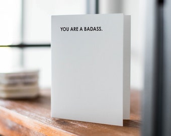 You are a badass, Thank You, Congrats, Happy, Friendship, Love, Birthday, Snarky, Cards