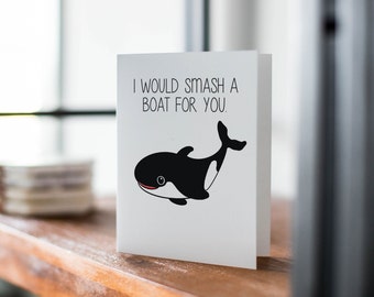 Funny Card, Friendship, I would smash a boat for you Orca card