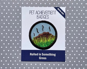 Rolled in Something Gross, Pet Achievement Badge, Iron-on Patch, Gift for Dog or Cat Lover