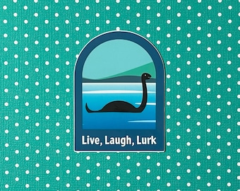 Live, Laugh, Lurk Sticker, Loch Ness Monster Sticker