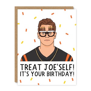 May include: Birthday greeting card featuring a cartoon illustration of a man wearing glasses with birthday candles. The man is wearing a black and orange jersey. The card reads "TREAT JOE'SELF! IT'S YOUR BIRTHDAY!" with confetti.