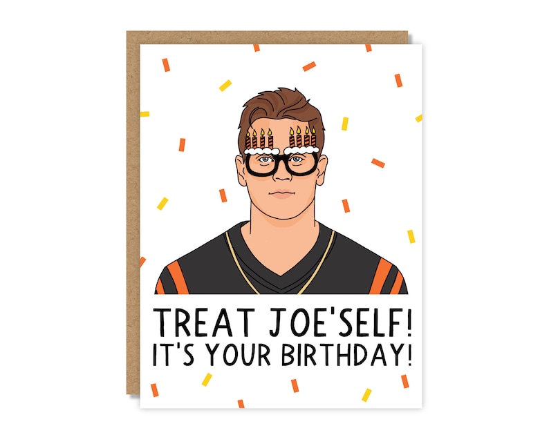 May include: Birthday greeting card featuring a cartoon illustration of a man wearing glasses with birthday candles. The man is wearing a black and orange jersey. The card reads "TREAT JOE'SELF! IT'S YOUR BIRTHDAY!" with confetti.