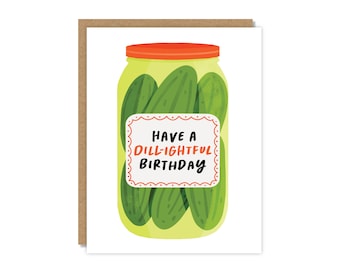 Have a Dillightful Birthday Card, Funny Pickle Lover Birthday Card, Food Pun