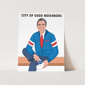 City of Good Neighbors Print | Mr. Rogers | Buffalo NY | Bills