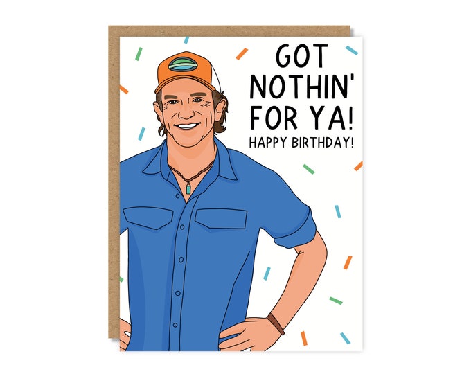 Got Nothin For You Birthday Card, Funny Survivor Jeff Probst Card