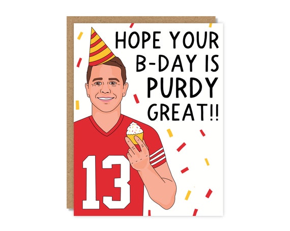 Hope Your Birthday Is Purdy Great, Funny Football Birthday Card, 49ers Fan Gift
