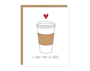 I Love You a Latte | I Love You Card | Funny & Punny Cards
