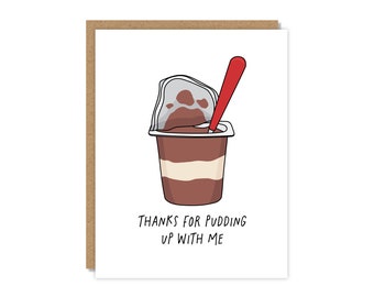 Thanks for Pudding Up with Me | I'm Sorry Card | Funny & Punny Cards