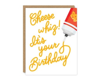 Cheese Whiz! | Happy Birthday Card | Funny & Punny Cards