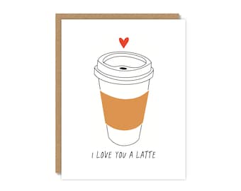 I Love You a Latte | I Love You Card | Funny & Punny Cards
